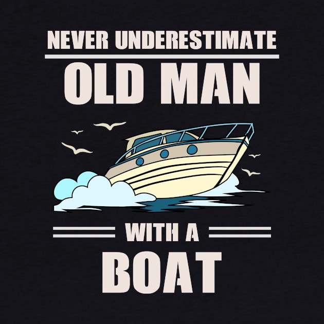 Old Man With A Boat by TheBestHumorApparel